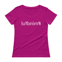 Load image into Gallery viewer, mindful REVERSE PRINTED (mirror viewable) Ladies&#39; Scoopneck T-Shirt
