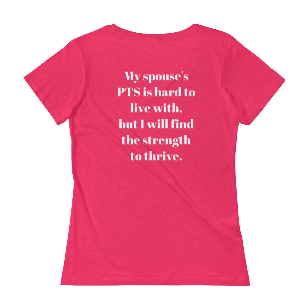 My spouse's PTS is hard to live with, but I will find the strength to thrive. (Reverse printed, mirror readable) | Lady's Scoopneck T-Shirt