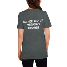 Load image into Gallery viewer, I am More Than My Parkinson&#39;s Diagnosis (Reverse printed, mirror readable) | Short-Sleeve Unisex T-Shirt
