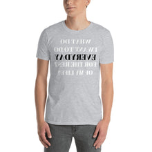 Load image into Gallery viewer, What Do I Want To Do Everyday For The Rest of My Life? (Reverse printed, mirror readable) | All Cotton Men&#39;s T-Shirt
