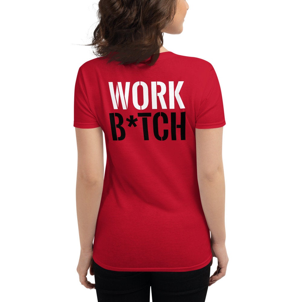 Work B*tch (Reverse printed, mirror readable) | All Cotton Women's T-Shirt