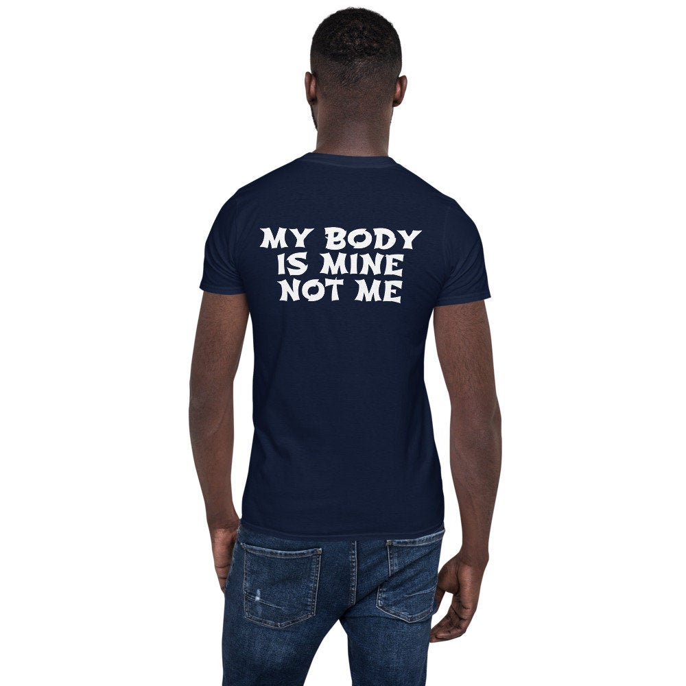 My Body Is Mine, Not Me (Reverse printed, mirror readable) | All Cotton Men's T-Shirt