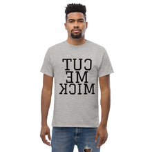 Load image into Gallery viewer, cut me mick (reverse printed, mirror readable) | Men&#39;s Classic Tee
