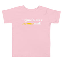 Load image into Gallery viewer, i am stronger than cancer. (Reverse printed, mirror readable) | Toddler Short Sleeve Tee
