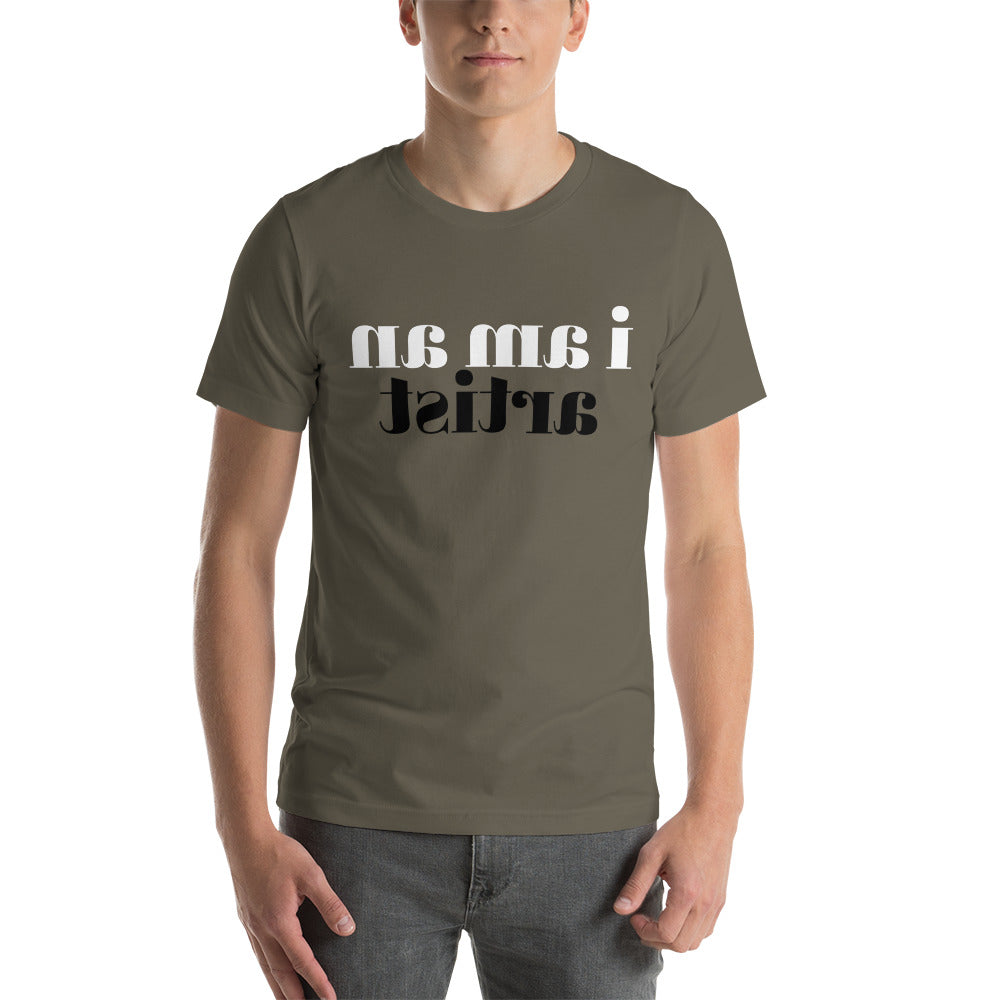 i am an artist (reverse printed, mirror readable) | Unisex t-shirt