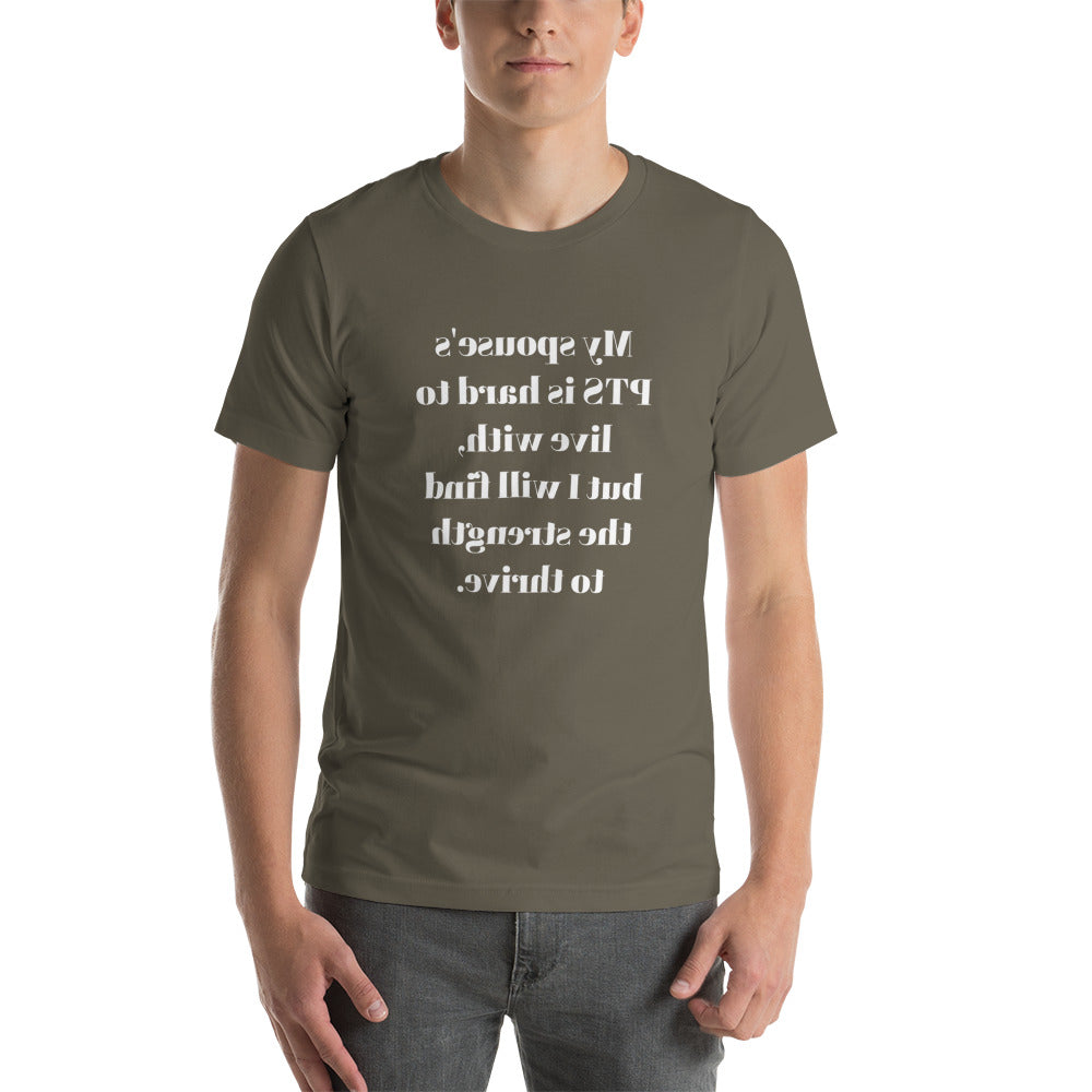 My spouse's PTS is hard to live with, but I will find the strength to thrive. | Unisex t-shirt