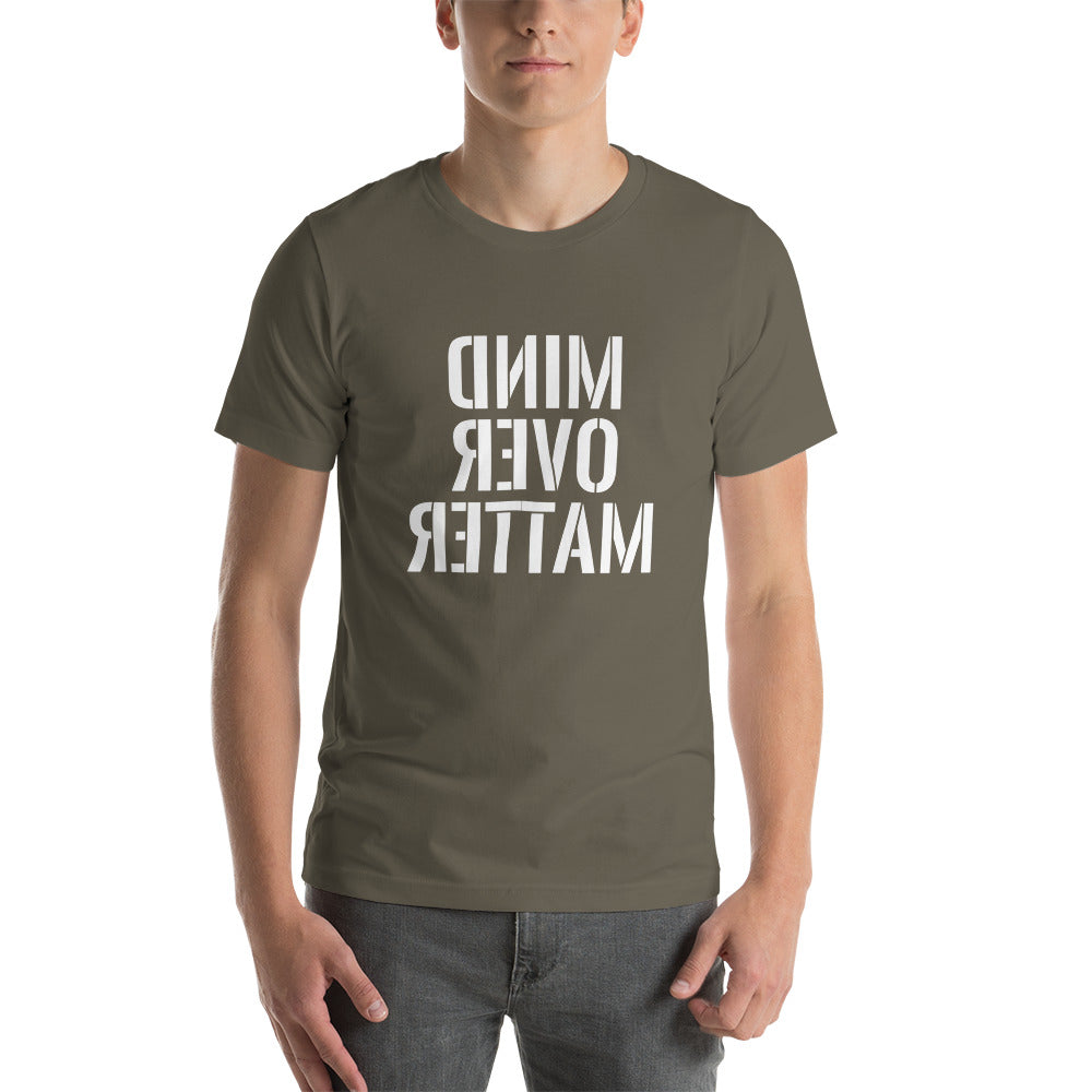 MIND OVER MATTER (reverse printed, mirror readable) | Unisex t-shirt