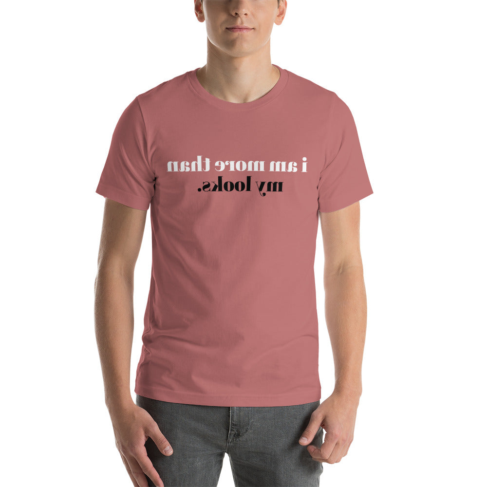 i am more than my looks (Reverse printed, mirror readable) | All Cotton Short-Sleeve T-Shirt