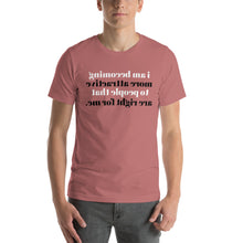Load image into Gallery viewer, i am becoming more attractive (Reverse printed, mirror readable) | All Cotton Short-Sleeve T-Shirt
