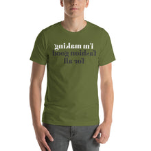 Load image into Gallery viewer, i&#39;m making fashion good for all (Reverse printed, mirror readable) | All Cotton Short-Sleeve T-Shirt
