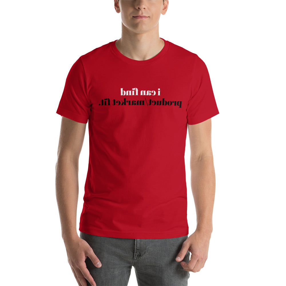 i can find product/market fit (Reverse printed, mirror readable) | All Cotton Short-Sleeve T-Shirt