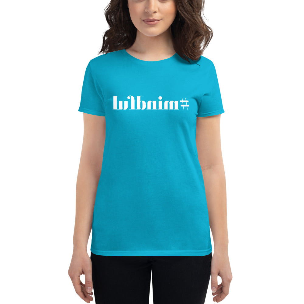 #mindful (Reverse printed, mirror readable) | All Cotton Women's Short-Sleeve T-Shirt