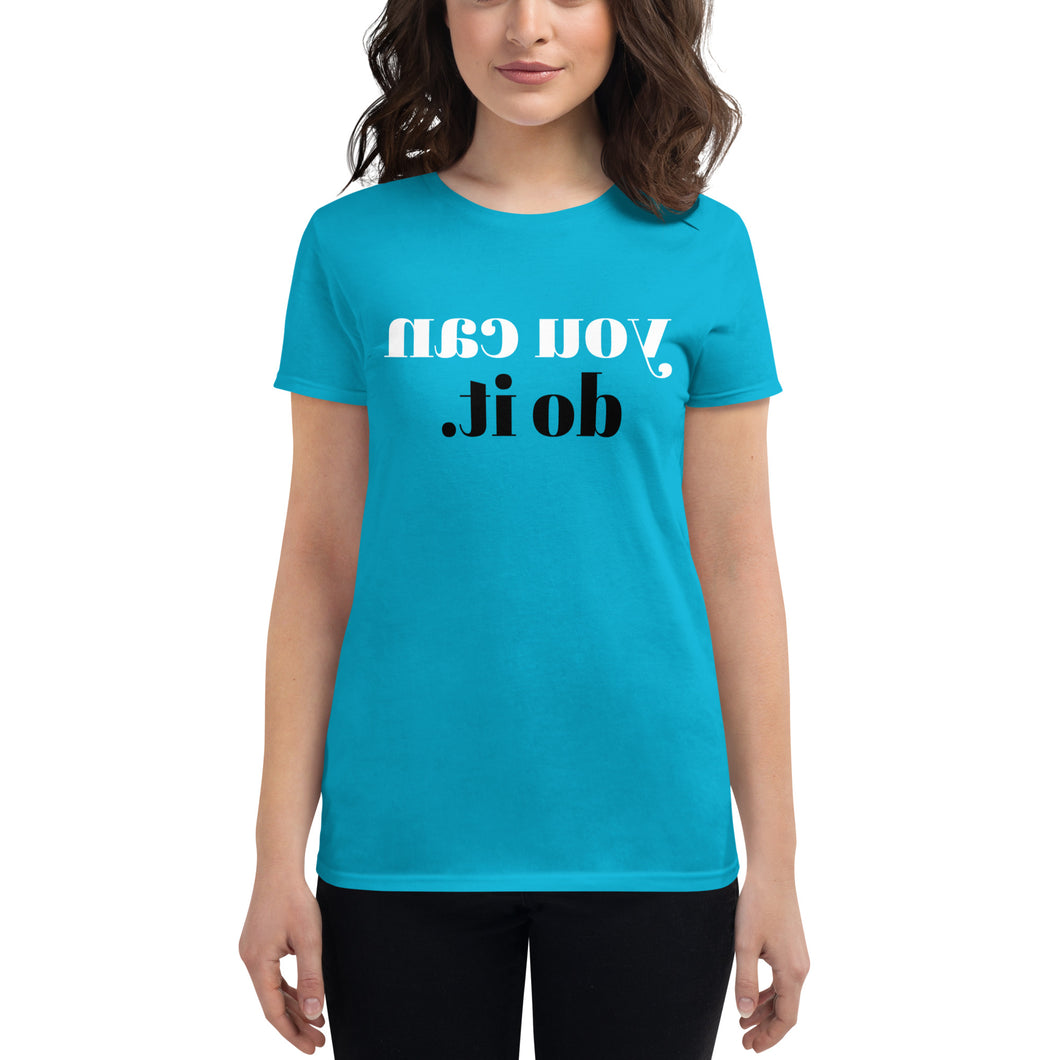 you can do it (Reverse printed, mirror readable) | All Cotton Women's Short-Sleeve T-Shirt