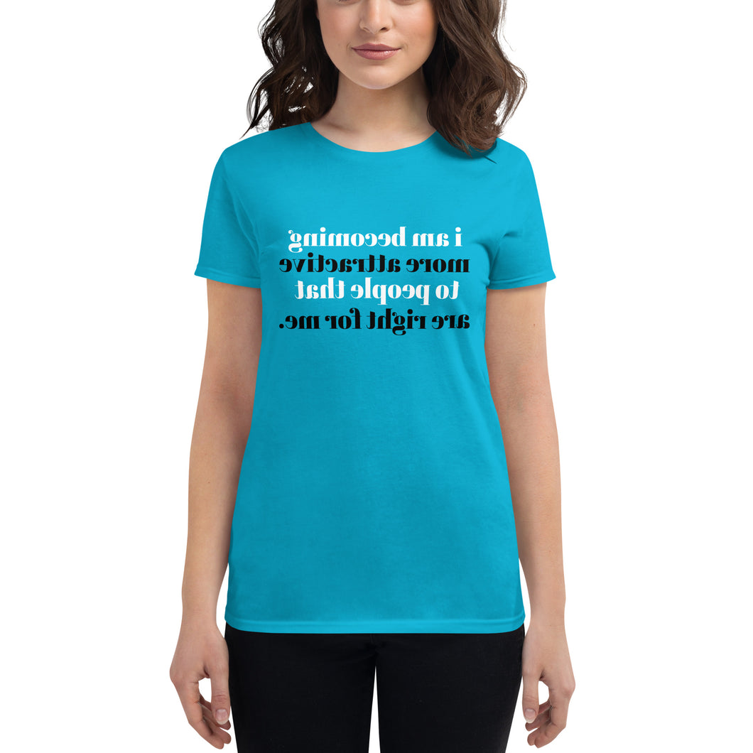 i am becoming more attractive (Reverse printed, mirror readable) | All Cotton Women's Short-Sleeve T-Shirt
