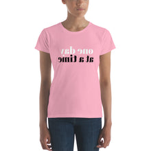 Load image into Gallery viewer, one day at a time (Reverse printed, mirror readable) | All Cotton Women&#39;s Short-Sleeve T-Shirt
