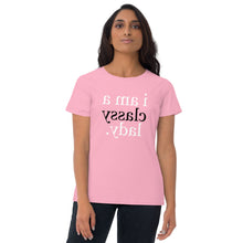 Load image into Gallery viewer, What&#39;s classy meaning? T-shirt says i am a classy lady. ***REVERSE PRINTED*** (mirror readable) Perfect for Sleepwear, or at the Gym.
